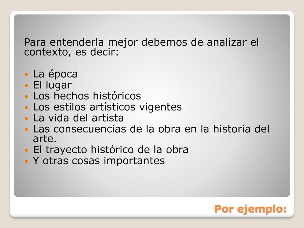Para entenderla mejor debemos de analizar el contexto, es decir: