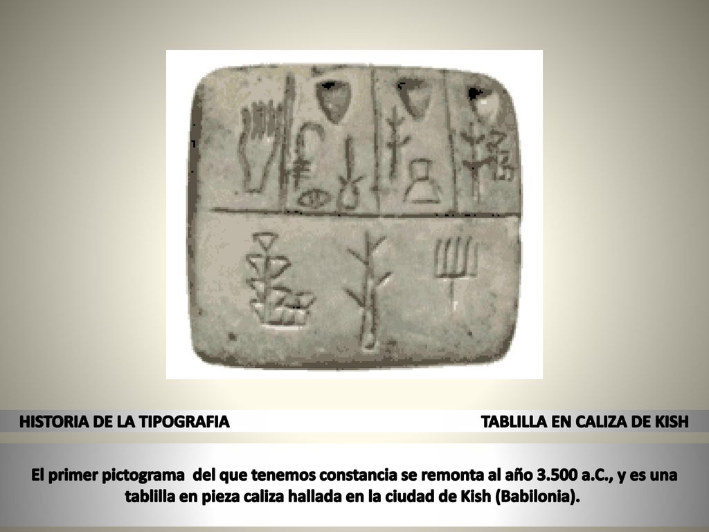 HISTORIA DE LA TIPOGRAFIA TABLILLA EN CALIZA DE KISH