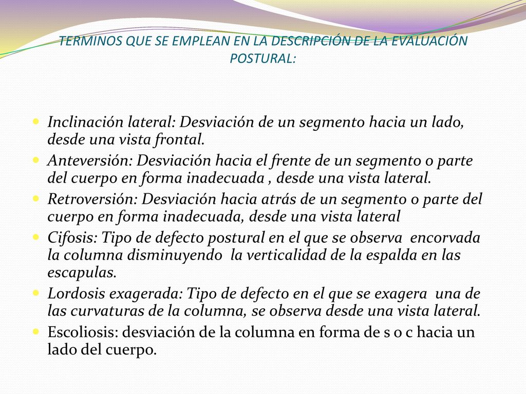 TERMINOS QUE SE EMPLEAN EN LA DESCRIPCIÓN DE LA EVALUACIÓN POSTURAL: