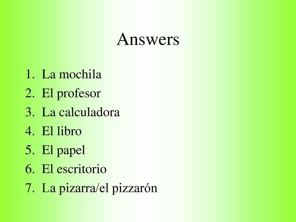 Answers La mochila El profesor La calculadora El libro El papel