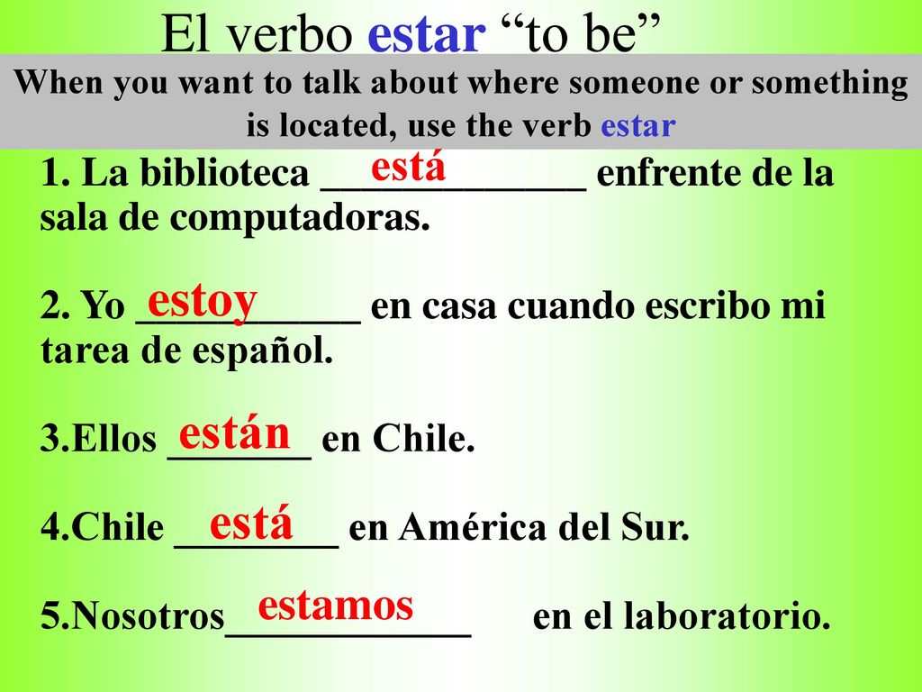 El verbo estar to be estoy están está está estamos