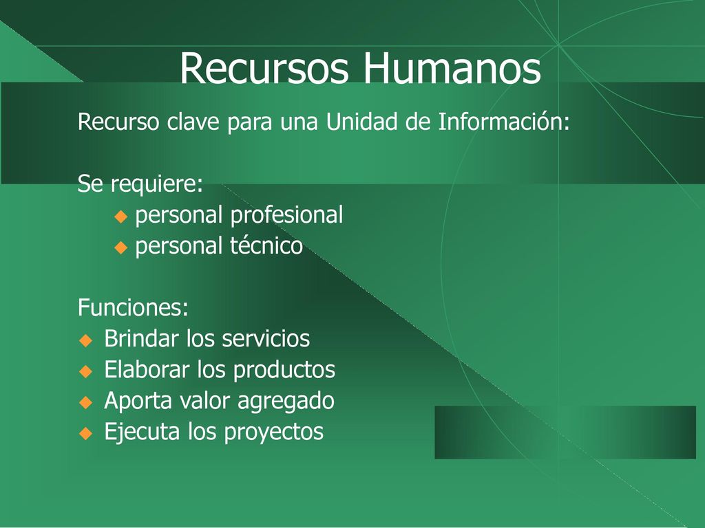 Recursos Humanos Recurso clave para una Unidad de Información: