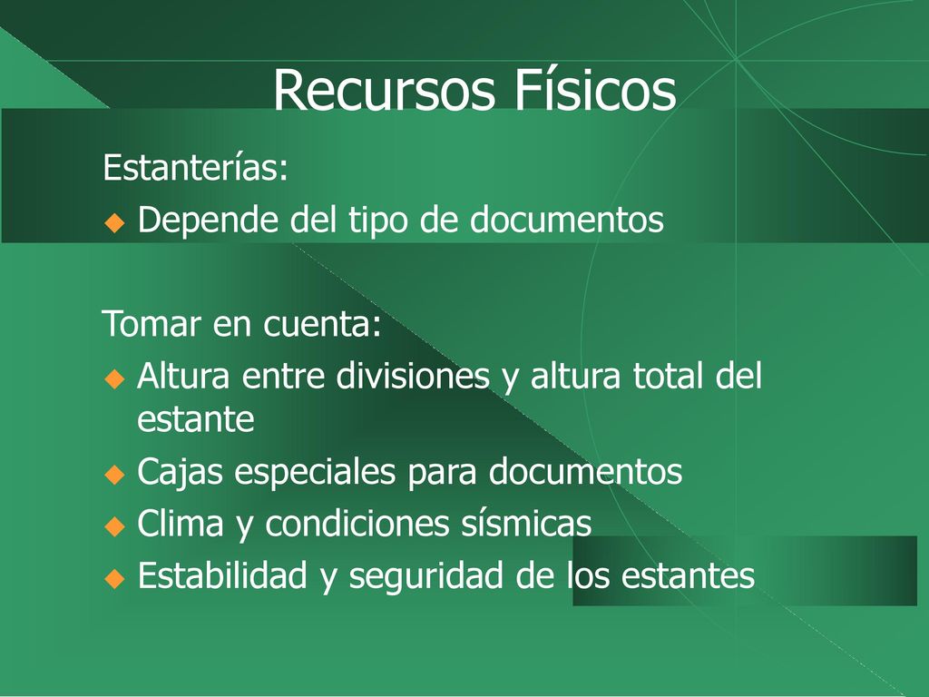 Recursos Físicos Estanterías: Depende del tipo de documentos
