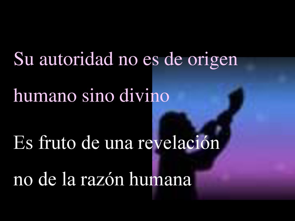 Su autoridad no es de origen humano sino divino