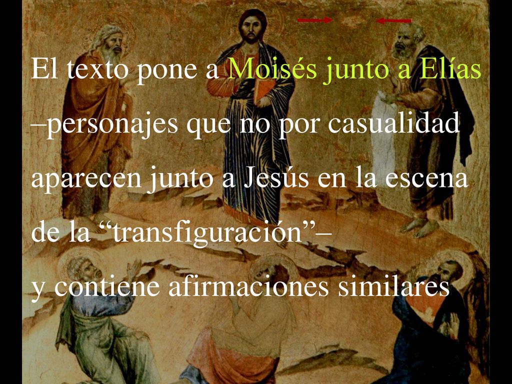 El texto pone a Moisés junto a Elías –personajes que no por casualidad