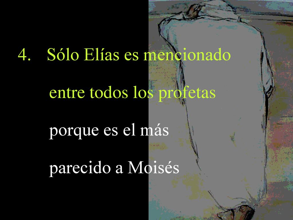 Sólo Elías es mencionado entre todos los profetas porque es el más