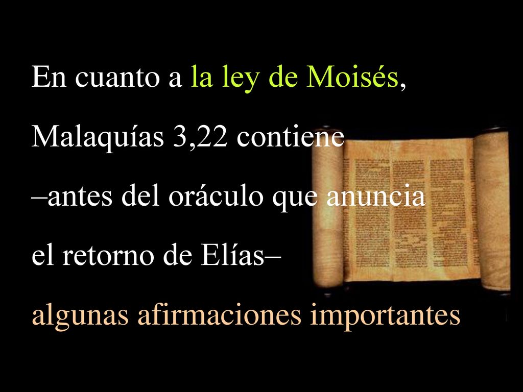 En cuanto a la ley de Moisés, Malaquías 3,22 contiene