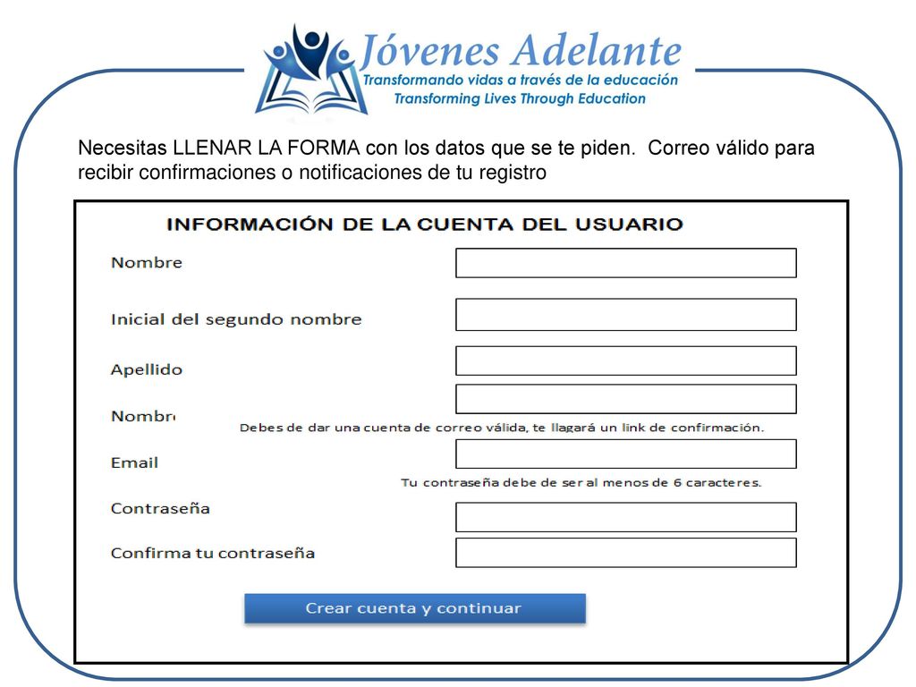 Necesitas LLENAR LA FORMA con los datos que se te piden