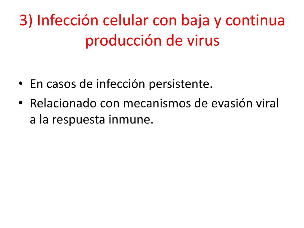 3) Infección celular con baja y continua producción de virus