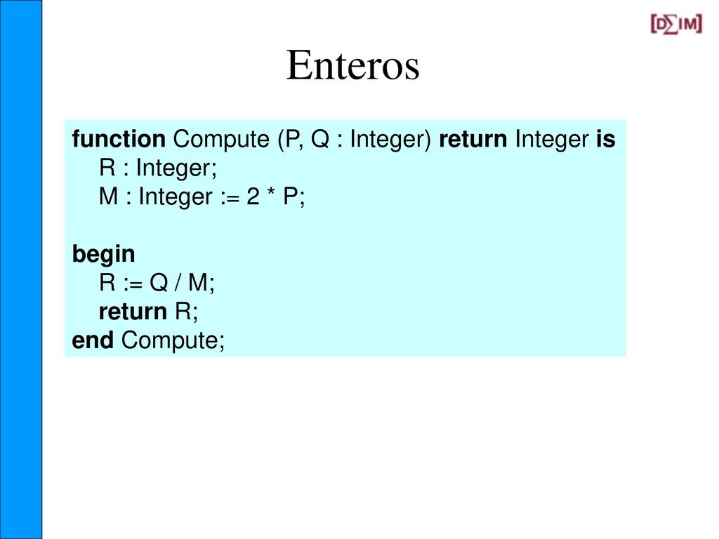 Enteros function Compute (P, Q : Integer) return Integer is