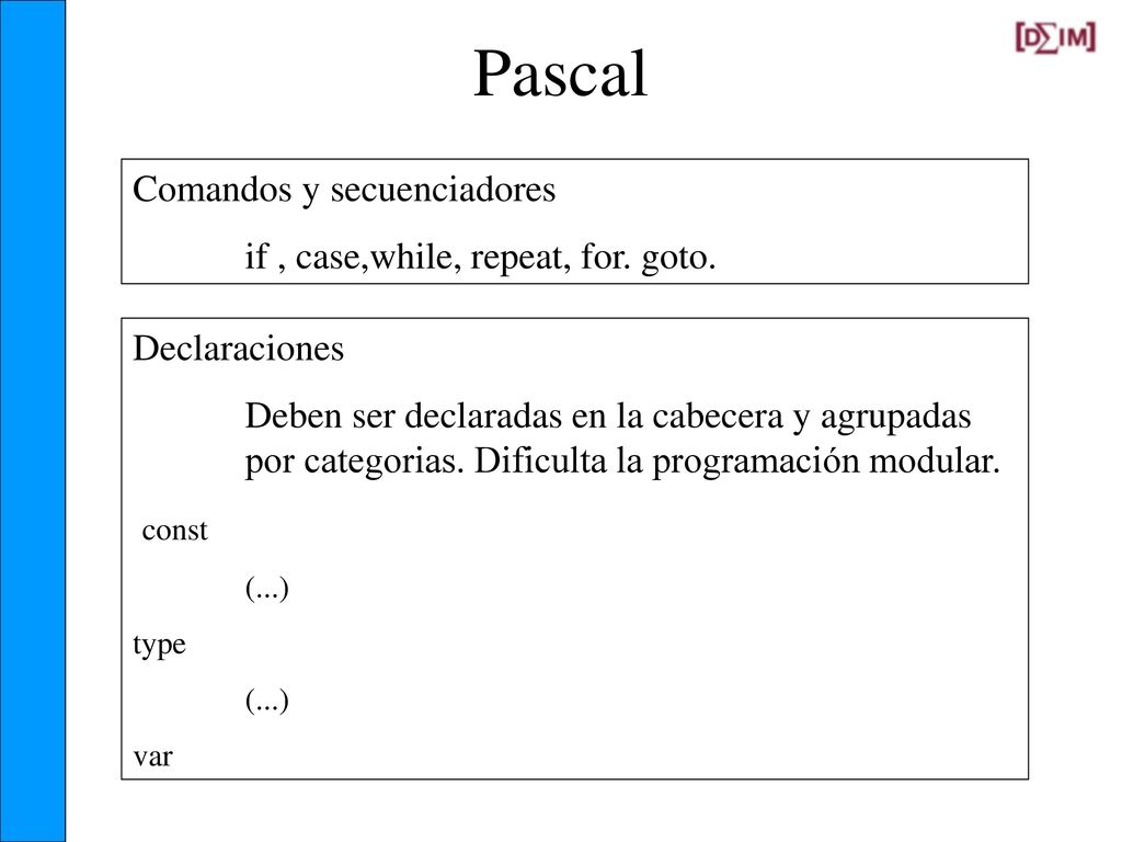 Pascal Comandos y secuenciadores if , case,while, repeat, for. goto.