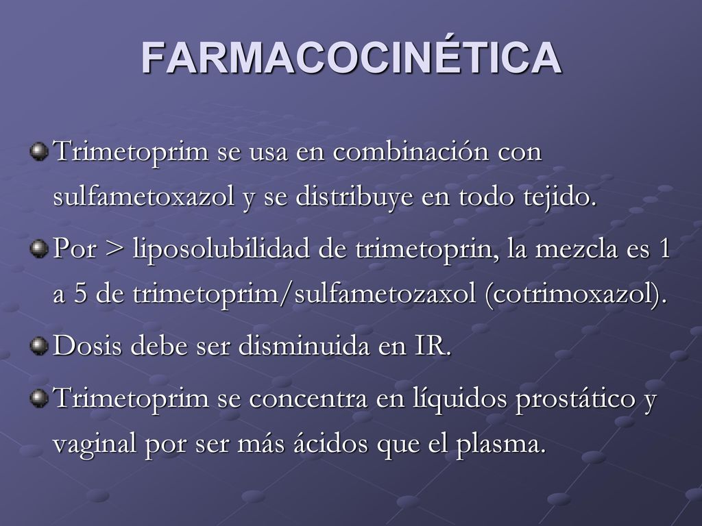 FARMACOCINÉTICA Trimetoprim se usa en combinación con sulfametoxazol y se distribuye en todo tejido.
