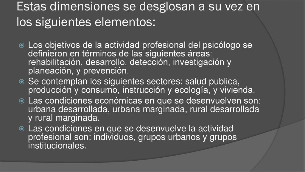 Estas dimensiones se desglosan a su vez en los siguientes elementos: