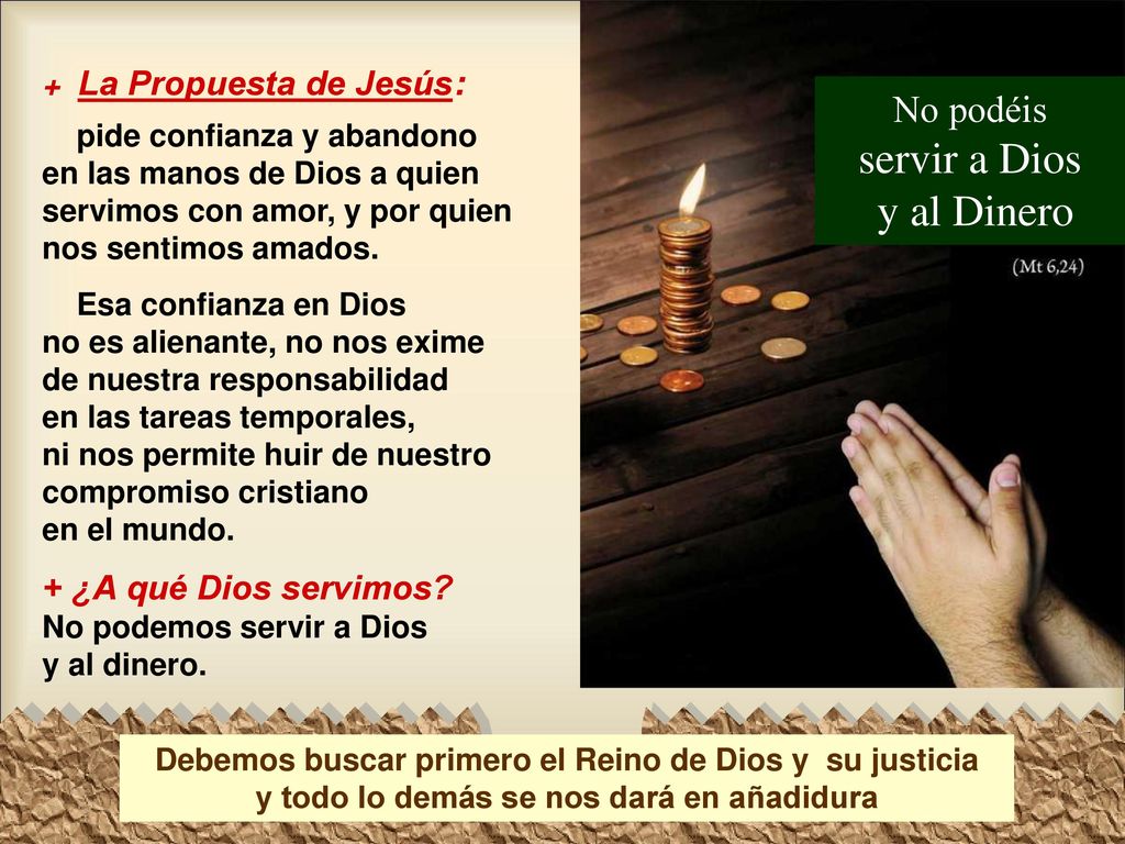 servir a Dios y al Dinero No podéis + ¿A qué Dios servimos