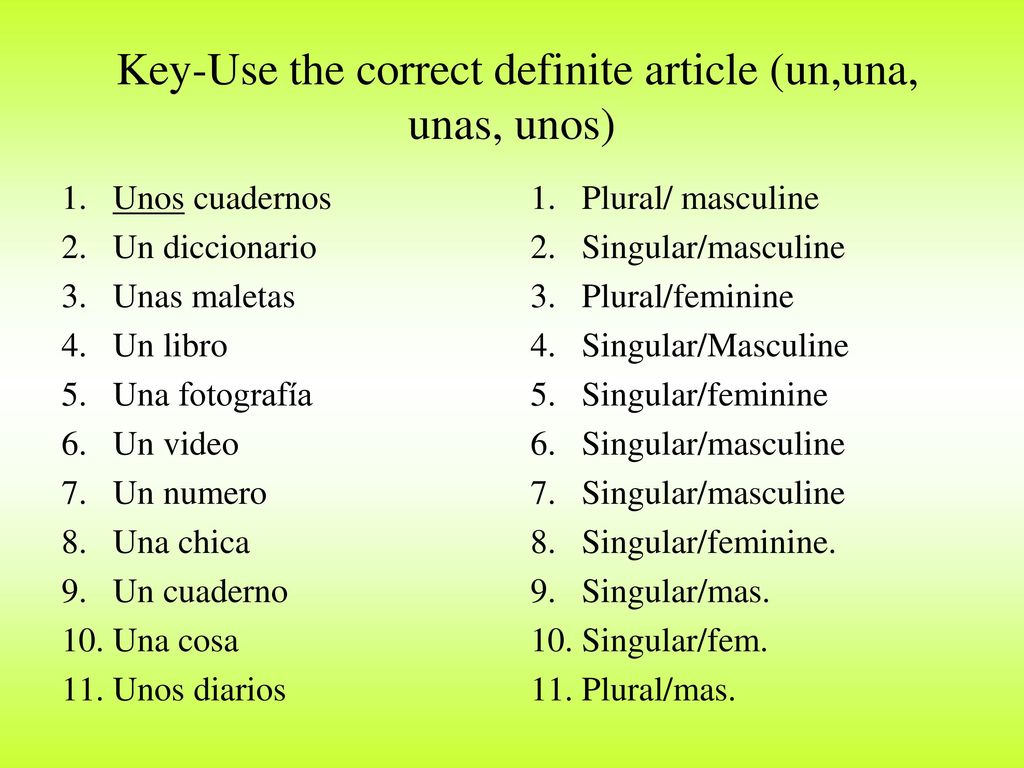 Key-Use the correct definite article (un,una, unas, unos)