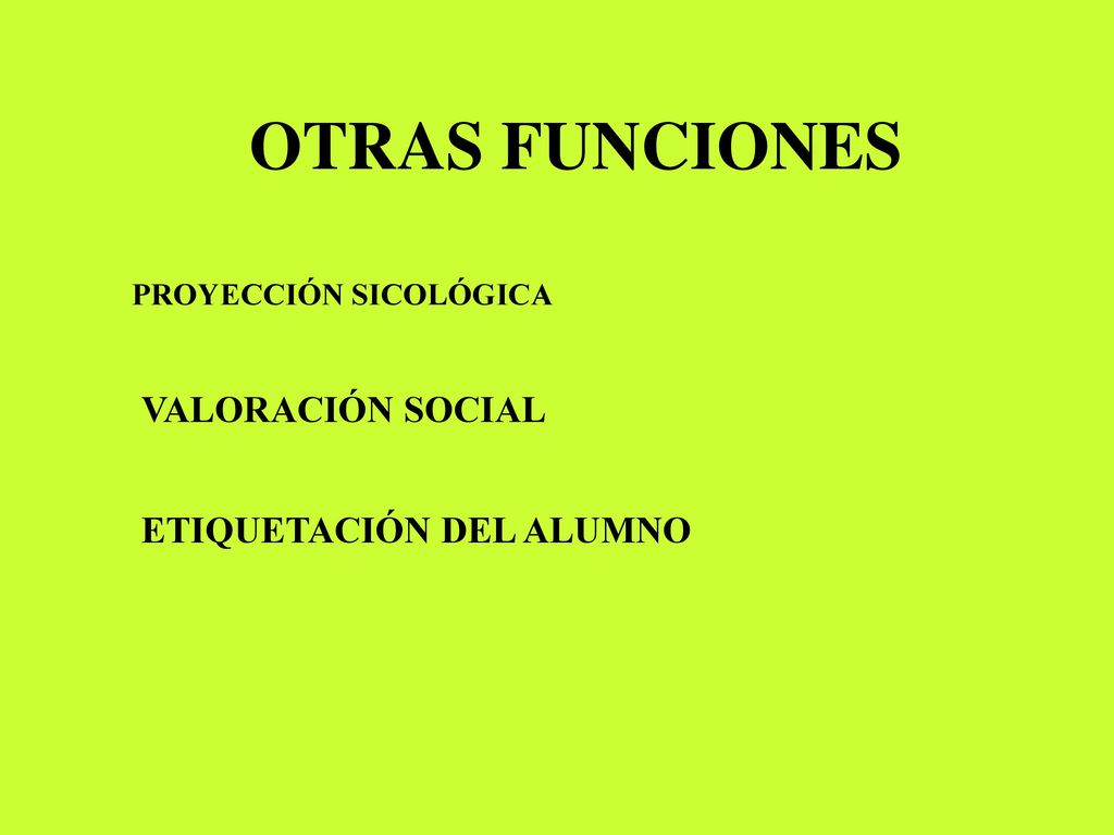 OTRAS FUNCIONES VALORACIÓN SOCIAL ETIQUETACIÓN DEL ALUMNO