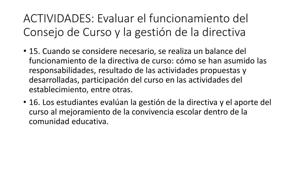 ACTIVIDADES: Evaluar el funcionamiento del Consejo de Curso y la gestión de la directiva