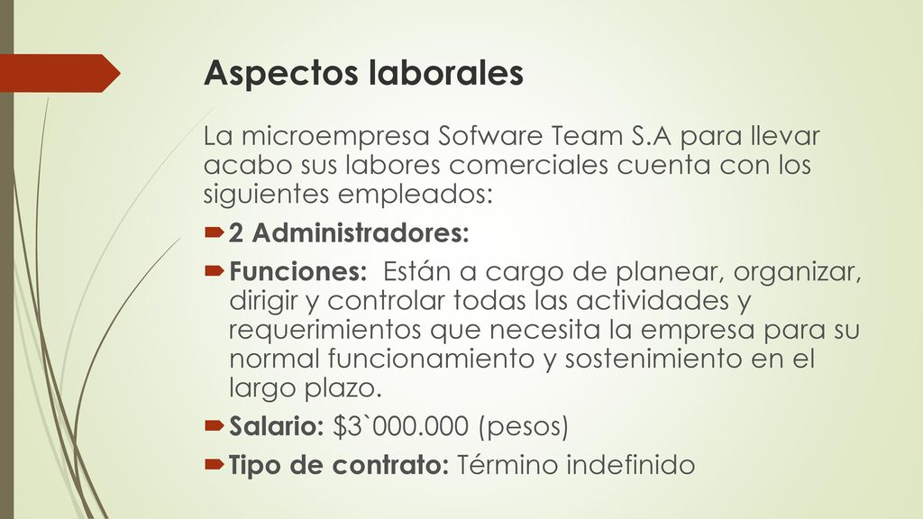 Aspectos laborales La microempresa Sofware Team S.A para llevar acabo sus labores comerciales cuenta con los siguientes empleados: