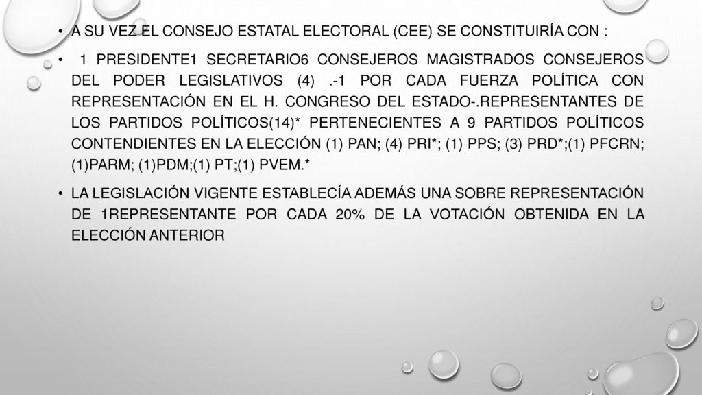 A su vez el Consejo Estatal Electoral (CEE) se constituiría con :