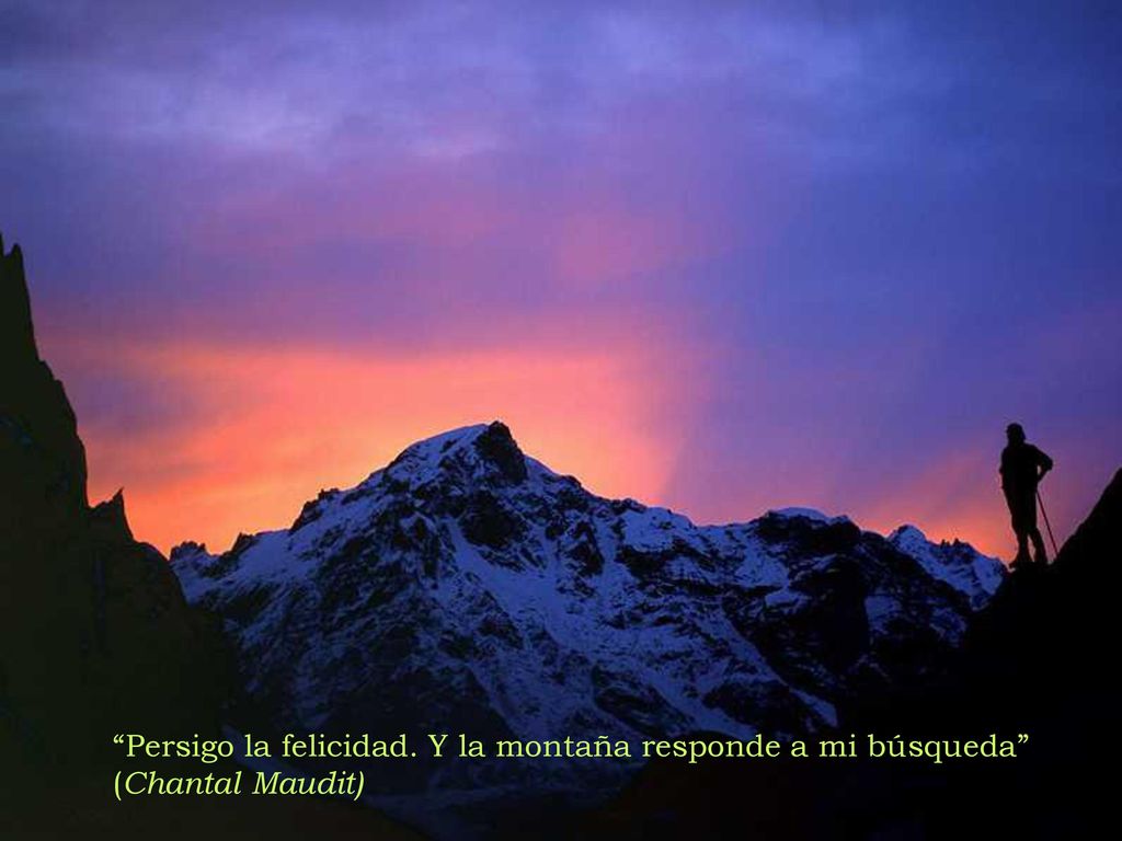Persigo la felicidad. Y la montaña responde a mi búsqueda (Chantal Maudit)