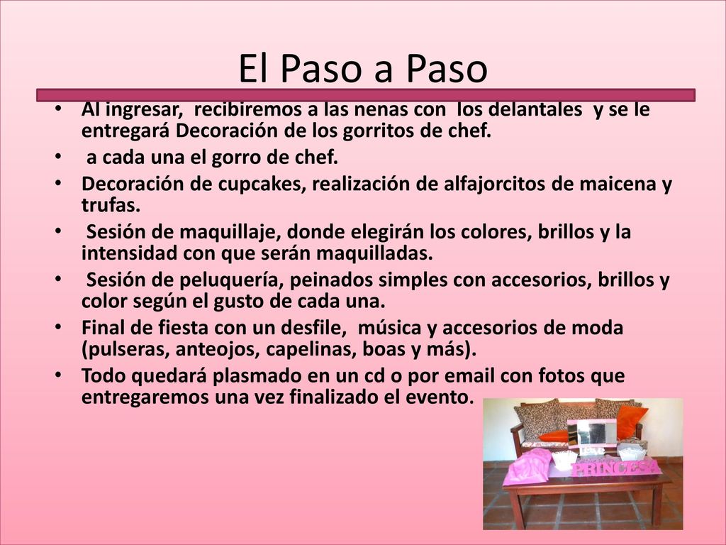 El Paso a Paso Al ingresar, recibiremos a las nenas con los delantales y se le entregará Decoración de los gorritos de chef.