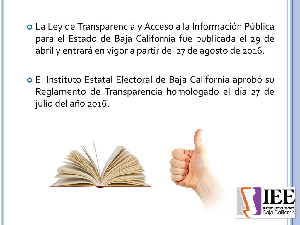 La Ley de Transparencia y Acceso a la Información Pública para el Estado de Baja California fue publicada el 29 de abril y entrará en vigor a partir del 27 de agosto de 2016.