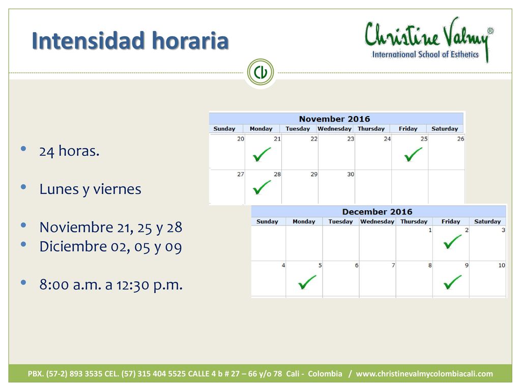 Intensidad horaria 24 horas. Lunes y viernes Noviembre 21, 25 y 28
