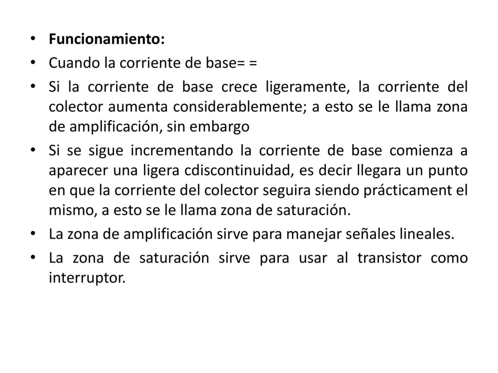 Funcionamiento: Cuando la corriente de base= =