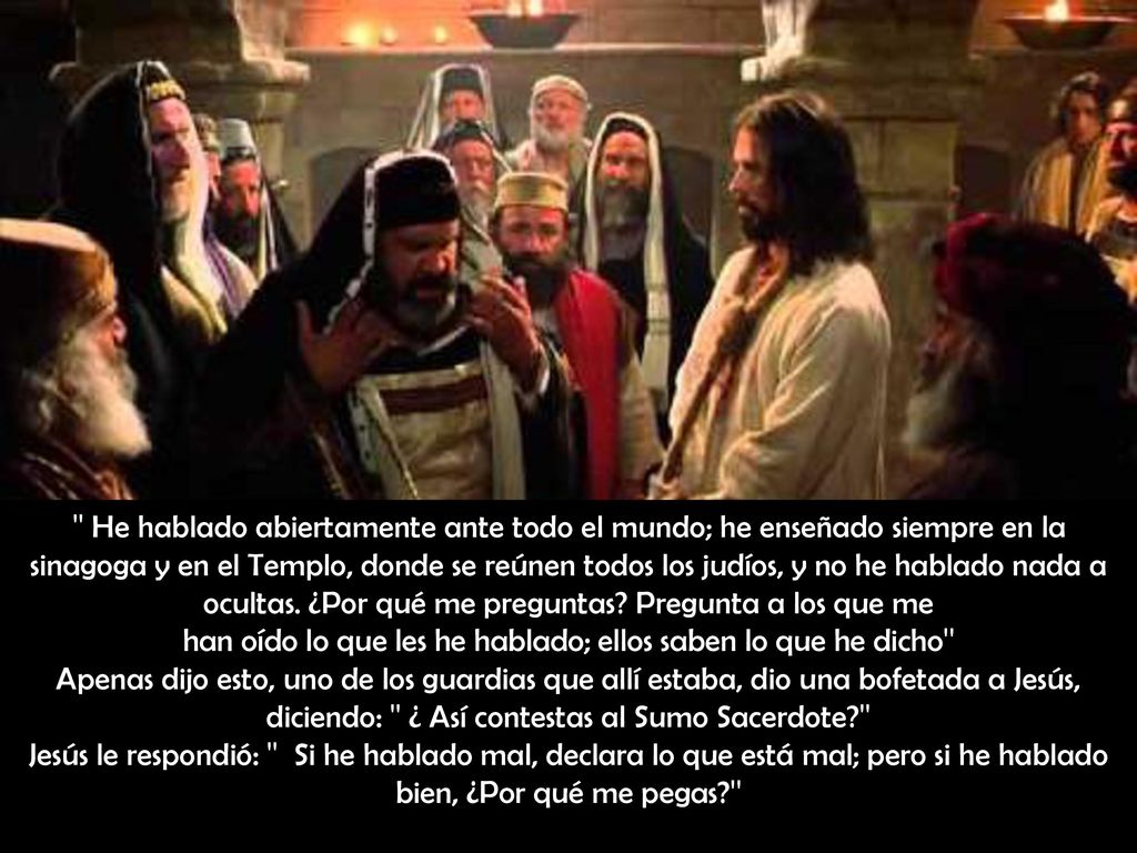 han oído lo que les he hablado; ellos saben lo que he dichoʺ