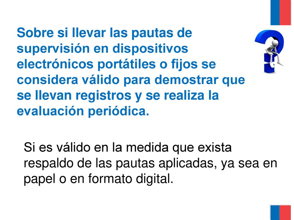 Sobre si llevar las pautas de supervisión en dispositivos electrónicos portátiles o fijos se considera válido para demostrar que se llevan registros y se realiza la evaluación periódica.