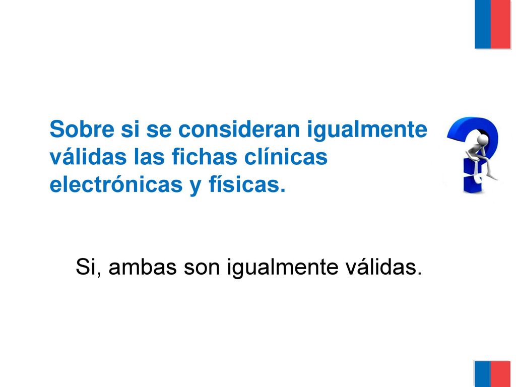 Sobre si se consideran igualmente válidas las fichas clínicas electrónicas y físicas.