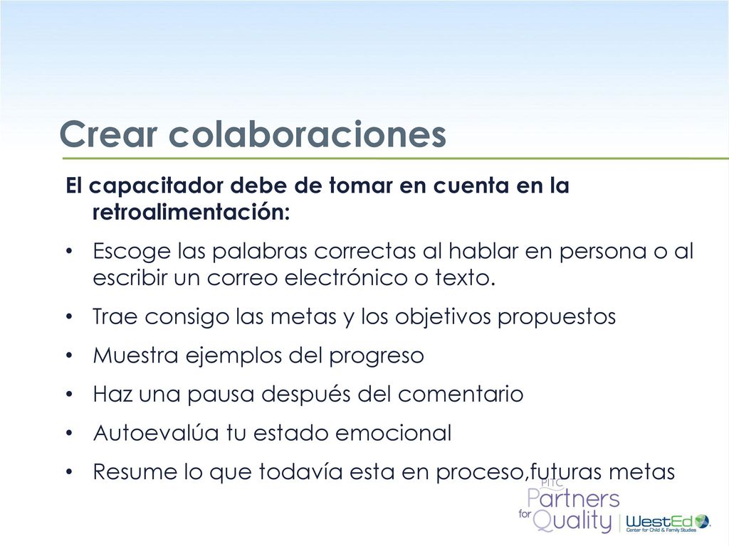 Crear colaboraciones El capacitador debe de tomar en cuenta en la retroalimentación: