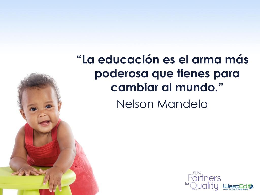 La educación es el arma más poderosa que tienes para cambiar al mundo