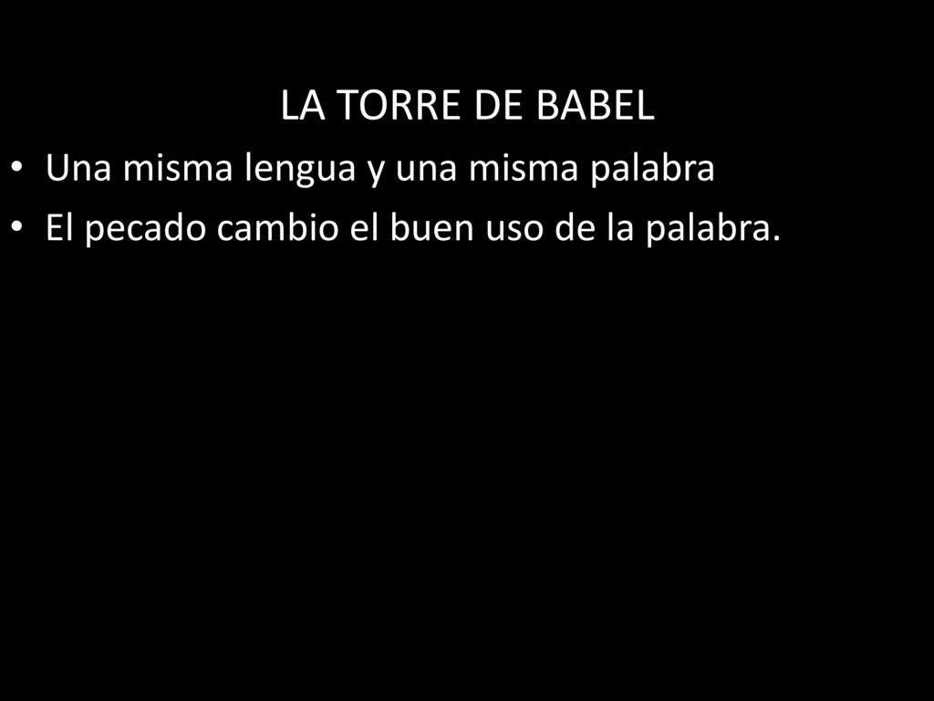 LA TORRE DE BABEL Una misma lengua y una misma palabra