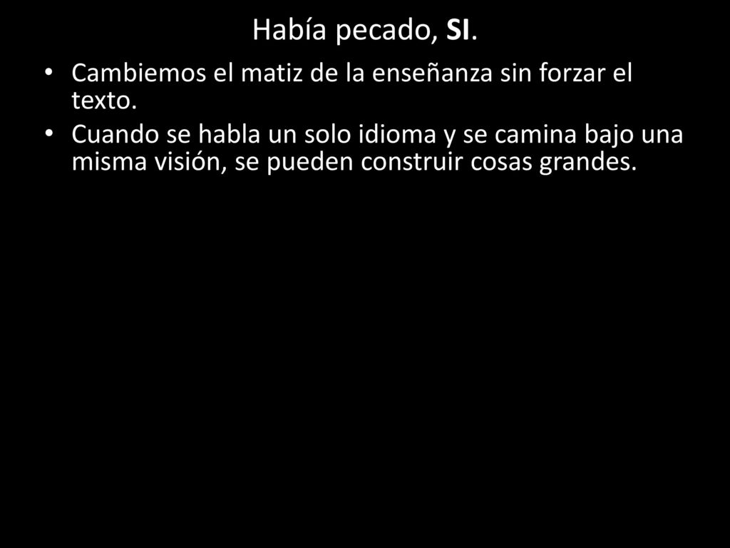 Había pecado, SI. Cambiemos el matiz de la enseñanza sin forzar el texto.