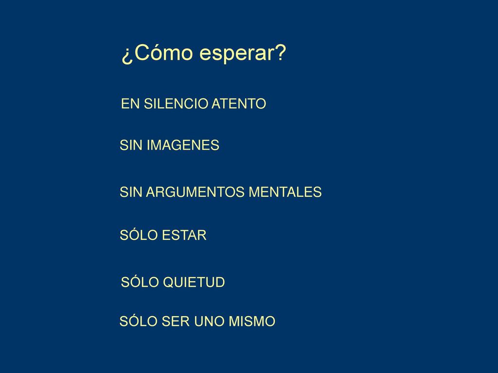 ¿Cómo esperar EN SILENCIO ATENTO SIN IMAGENES SIN ARGUMENTOS MENTALES