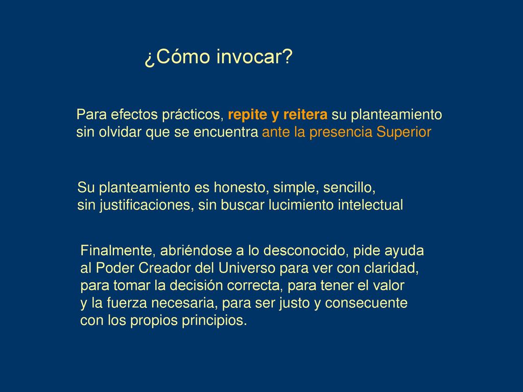 ¿Cómo invocar Para efectos prácticos, repite y reitera su planteamiento. sin olvidar que se encuentra ante la presencia Superior.