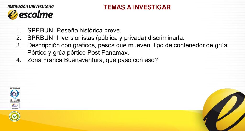 TEMAS A INVESTIGAR SPRBUN: Reseña histórica breve. SPRBUN: Inversionistas (pública y privada) discriminarla.