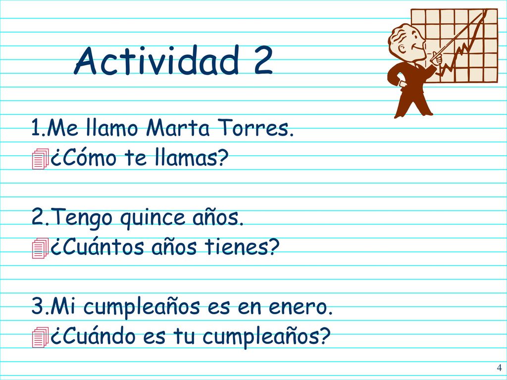Actividad 2 1.Me llamo Marta Torres. ¿Cómo te llamas