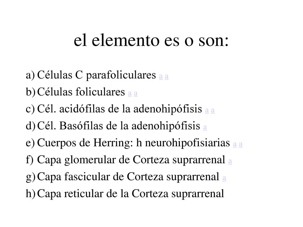 el elemento es o son: Células C parafoliculares a a
