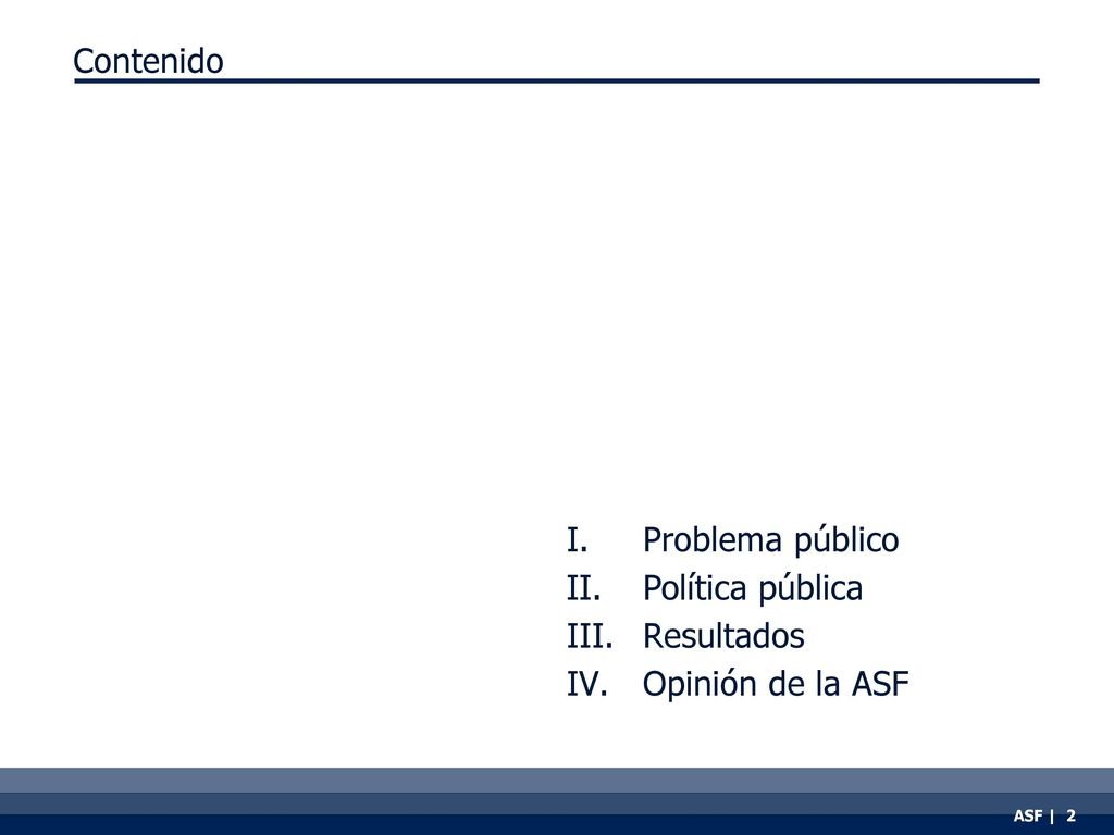 Contenido Problema público Política pública Resultados Opinión de la ASF