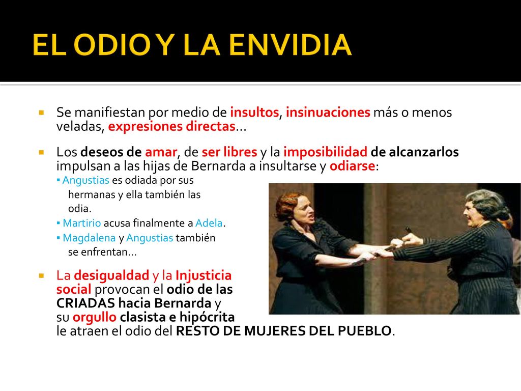 EL ODIO Y LA ENVIDIA Se manifiestan por medio de insultos, insinuaciones más o menos veladas, expresiones directas…