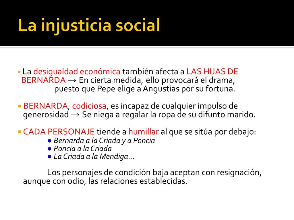 La injusticia social La desigualdad económica también afecta a LAS HIJAS DE.