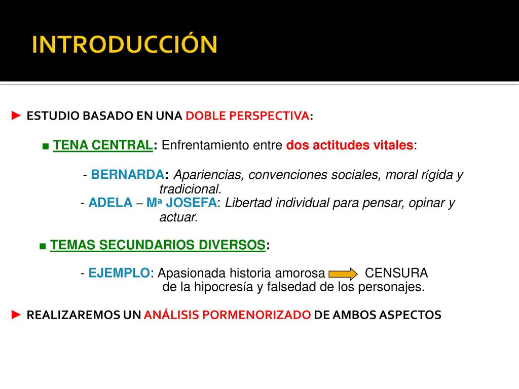 INTRODUCCIÓN ► ESTUDIO BASADO EN UNA DOBLE PERSPECTIVA: ■ TENA CENTRAL: Enfrentamiento entre dos actitudes vitales: