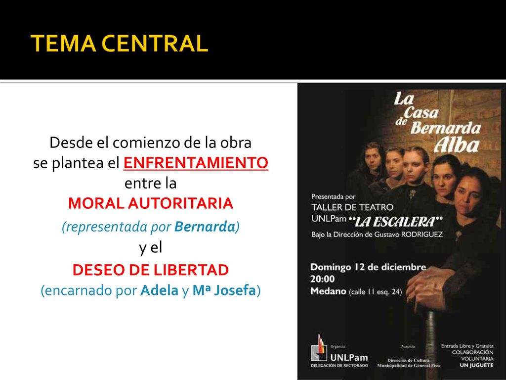 TEMA CENTRAL Desde el comienzo de la obra se plantea el ENFRENTAMIENTO