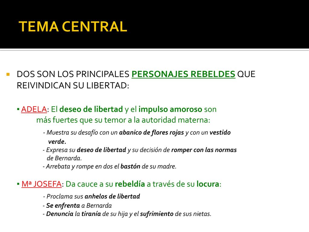 TEMA CENTRAL ▪ ADELA: El deseo de libertad y el impulso amoroso son