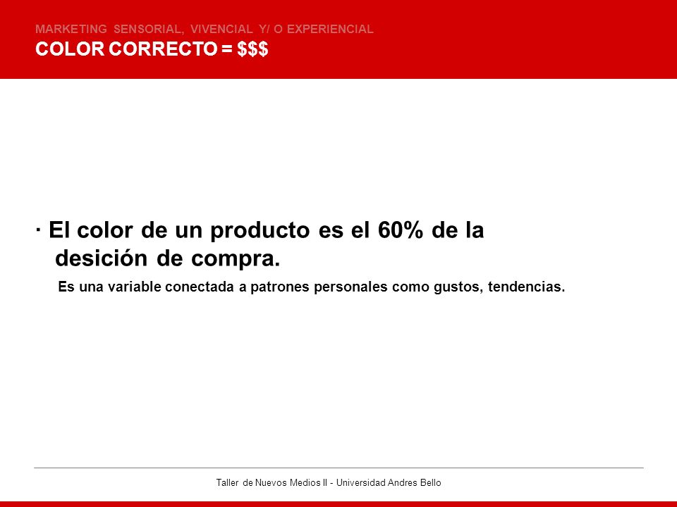 · El color de un producto es el 60% de la desición de compra.