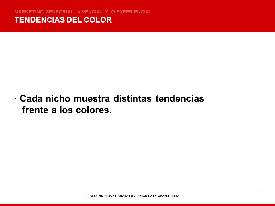 · Cada nicho muestra distintas tendencias frente a los colores.