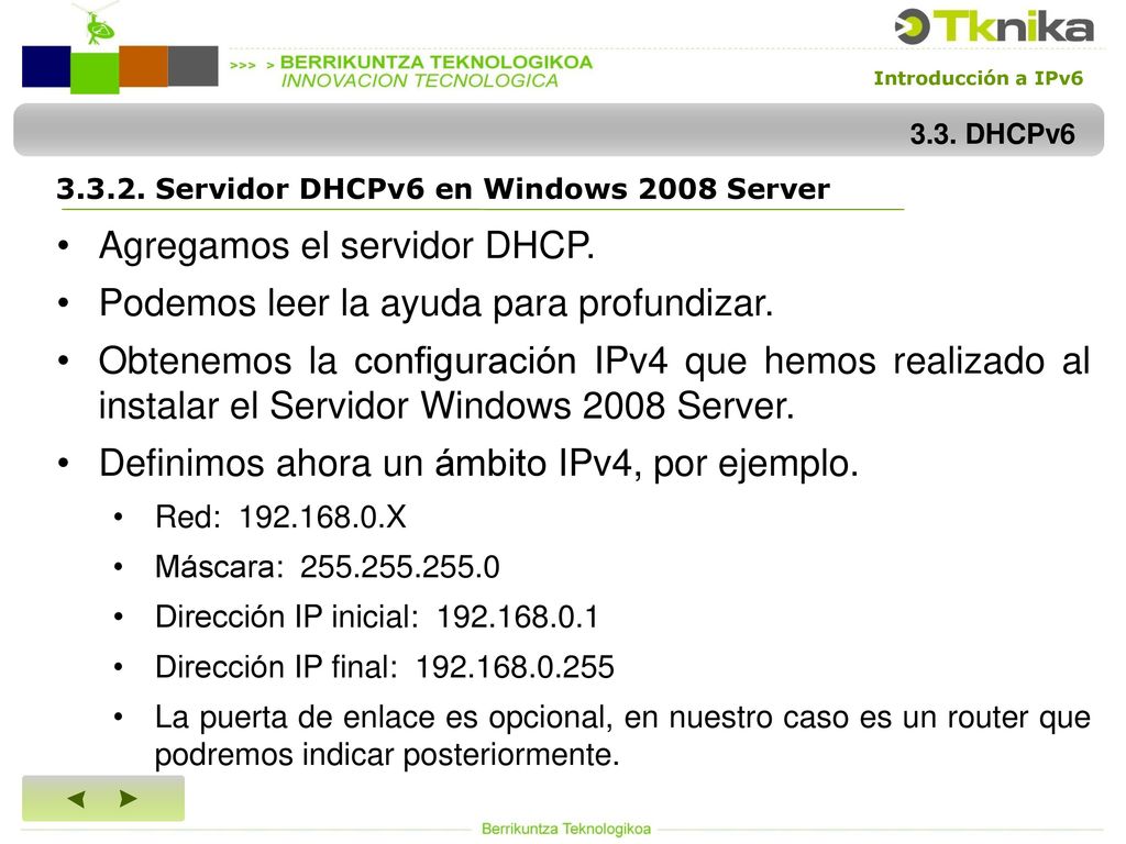 Agregamos el servidor DHCP. Podemos leer la ayuda para profundizar.