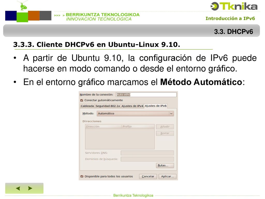 En el entorno gráfico marcamos el Método Automático: